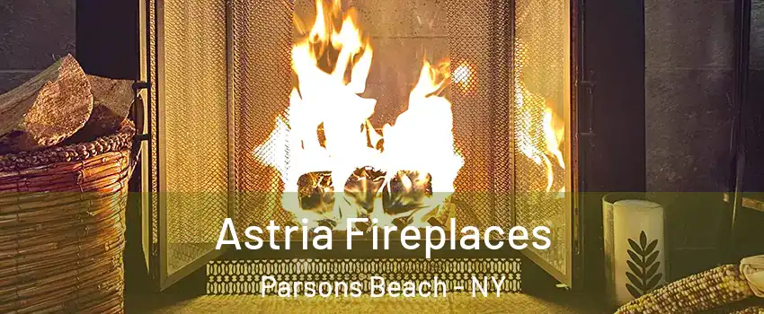 Astria Fireplaces Parsons Beach - NY