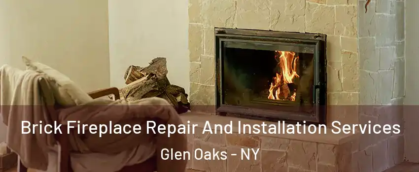 Brick Fireplace Repair And Installation Services Glen Oaks - NY