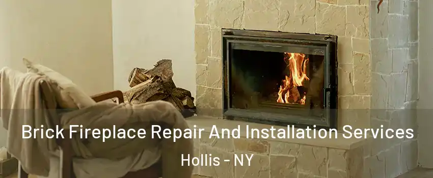 Brick Fireplace Repair And Installation Services Hollis - NY