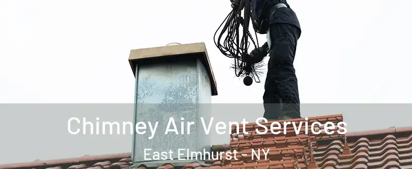 Chimney Air Vent Services East Elmhurst - NY