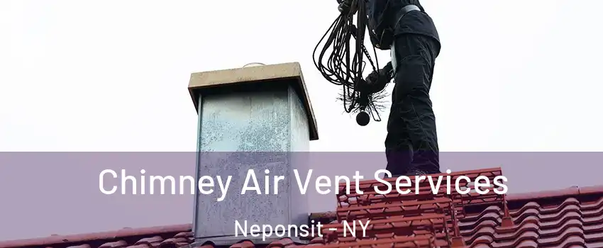 Chimney Air Vent Services Neponsit - NY