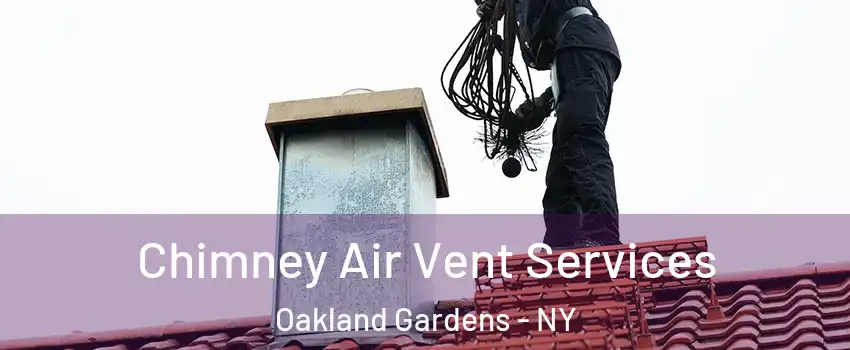 Chimney Air Vent Services Oakland Gardens - NY