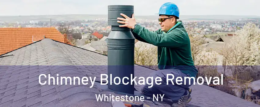 Chimney Blockage Removal Whitestone - NY