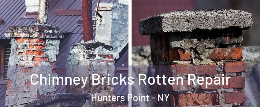 Chimney Bricks Rotten Repair Hunters Point - NY