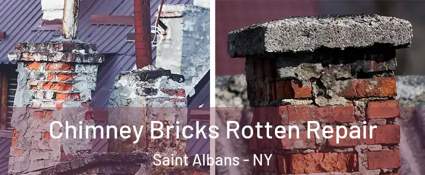 Chimney Bricks Rotten Repair Saint Albans - NY