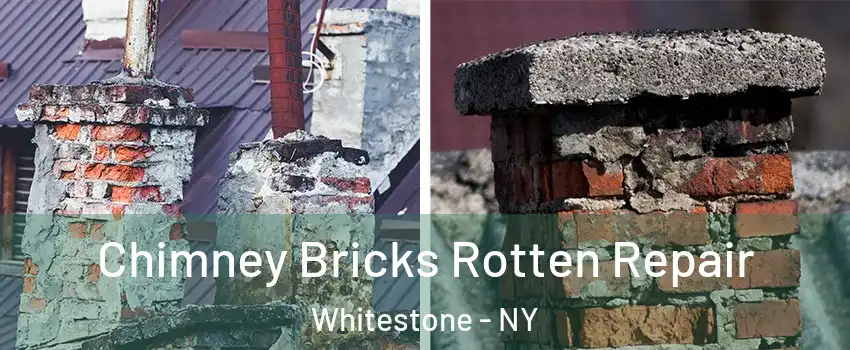 Chimney Bricks Rotten Repair Whitestone - NY