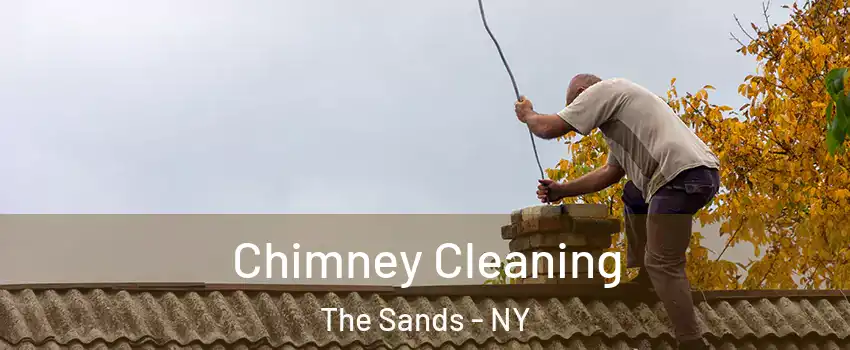 Chimney Cleaning The Sands - NY