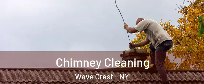 Chimney Cleaning Wave Crest - NY