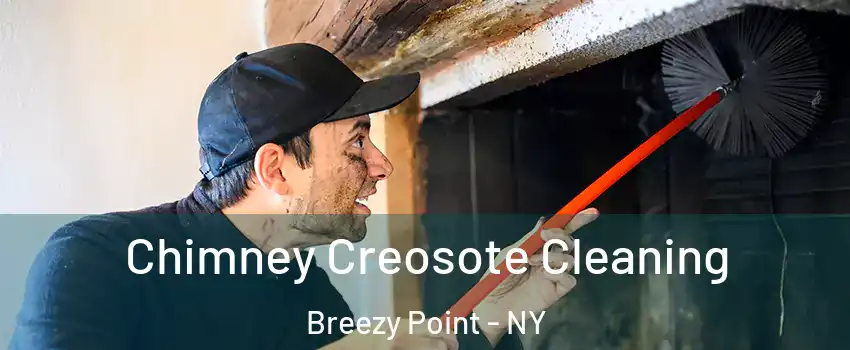 Chimney Creosote Cleaning Breezy Point - NY