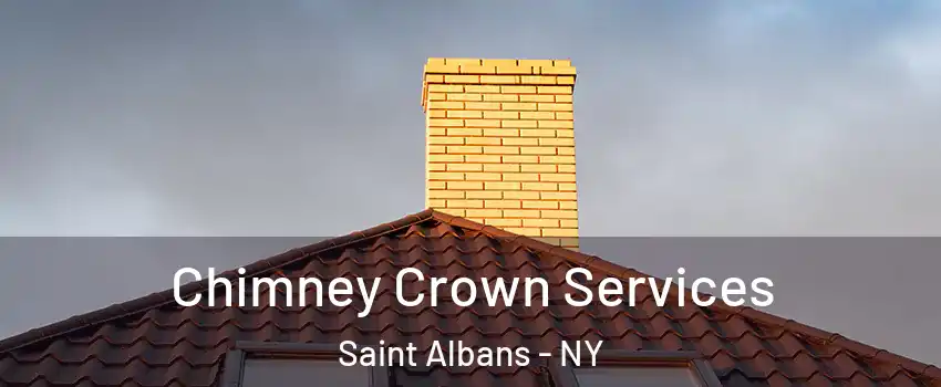 Chimney Crown Services Saint Albans - NY