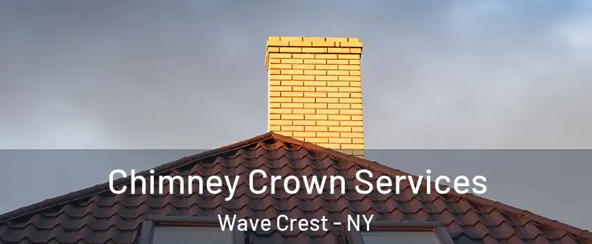 Chimney Crown Services Wave Crest - NY