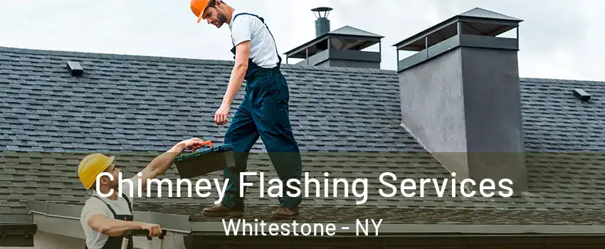 Chimney Flashing Services Whitestone - NY