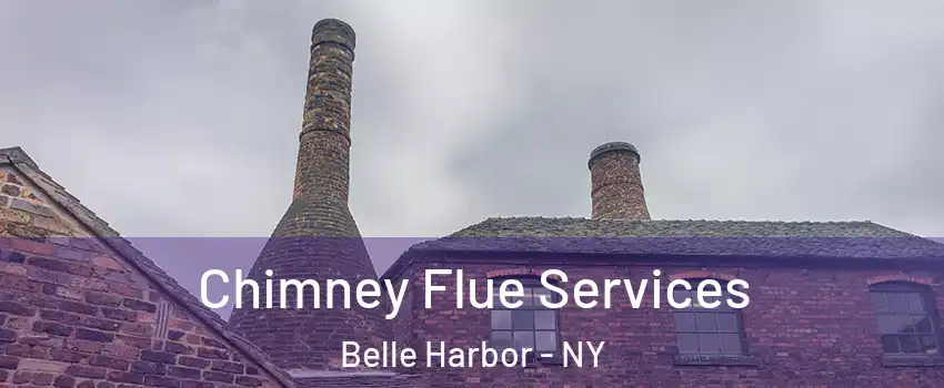 Chimney Flue Services Belle Harbor - NY