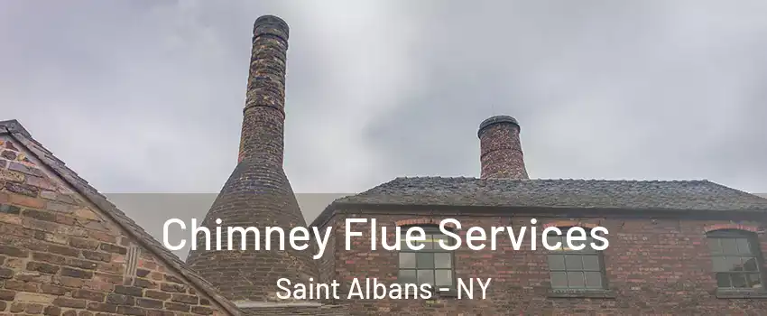 Chimney Flue Services Saint Albans - NY