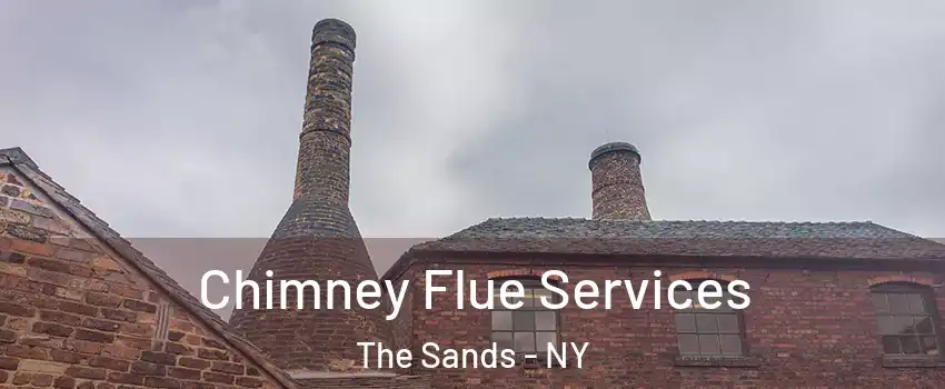 Chimney Flue Services The Sands - NY