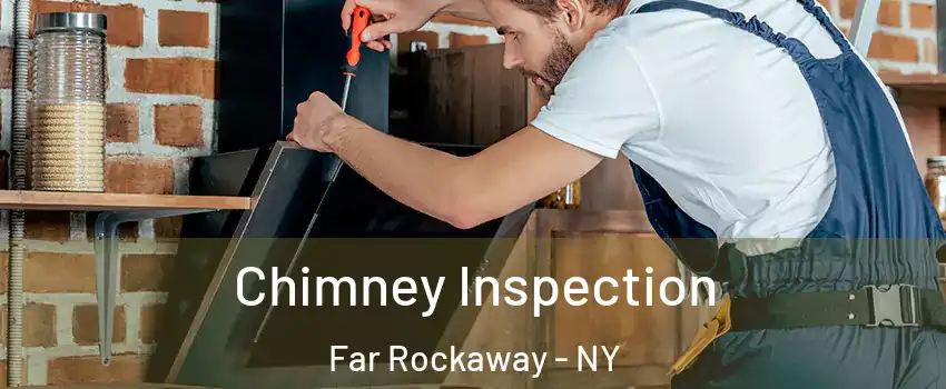 Chimney Inspection Far Rockaway - NY