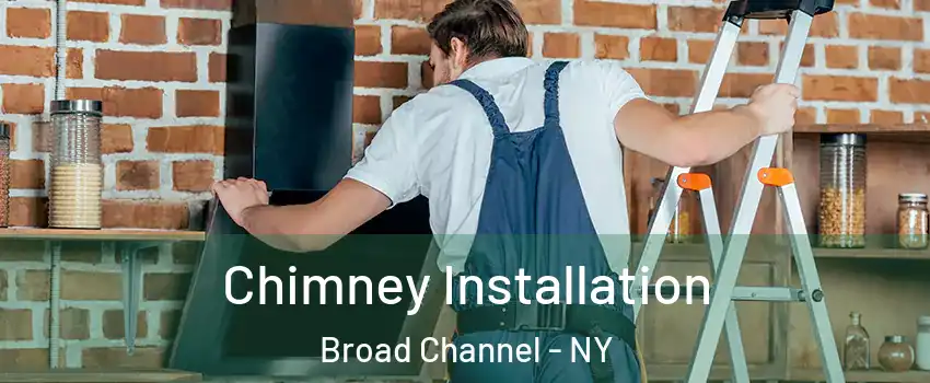 Chimney Installation Broad Channel - NY