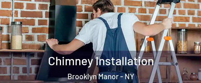 Chimney Installation Brooklyn Manor - NY