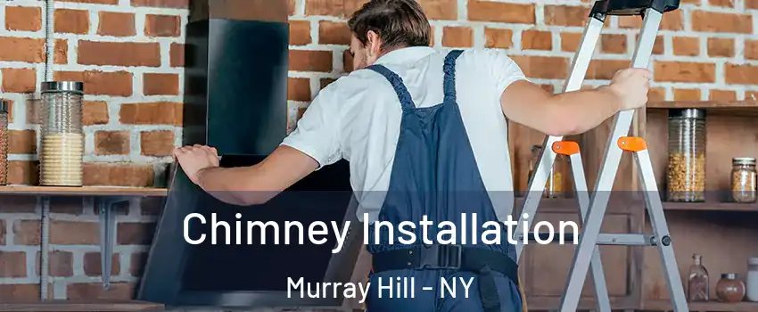 Chimney Installation Murray Hill - NY