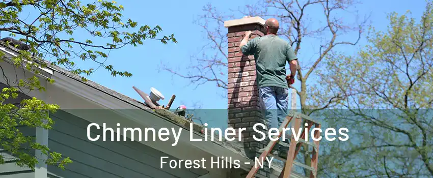 Chimney Liner Services Forest Hills - NY