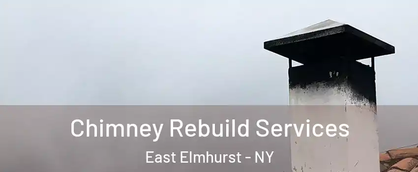 Chimney Rebuild Services East Elmhurst - NY