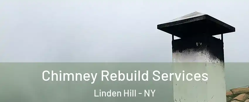 Chimney Rebuild Services Linden Hill - NY