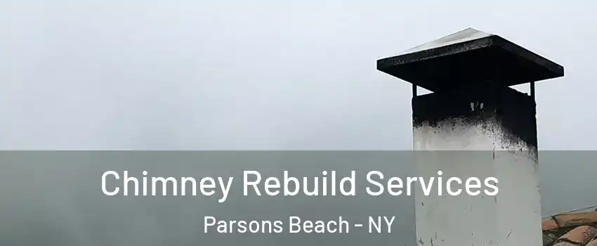 Chimney Rebuild Services Parsons Beach - NY