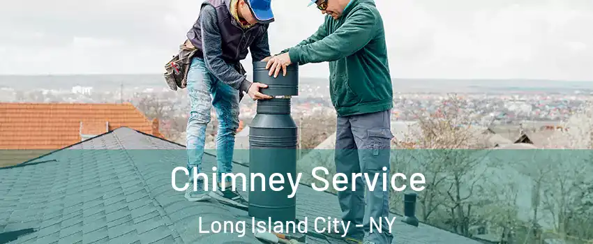 Chimney Service Long Island City - NY