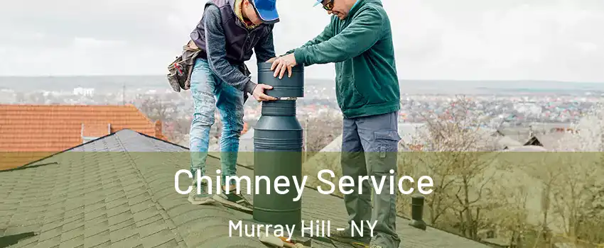 Chimney Service Murray Hill - NY