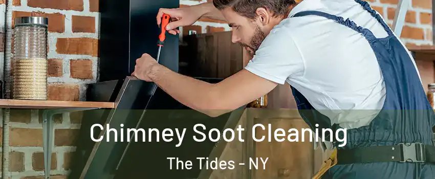 Chimney Soot Cleaning The Tides - NY