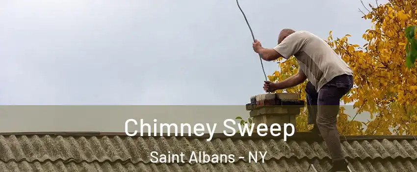 Chimney Sweep Saint Albans - NY