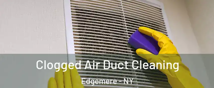 Clogged Air Duct Cleaning Edgemere - NY