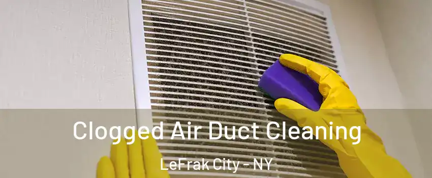 Clogged Air Duct Cleaning LeFrak City - NY