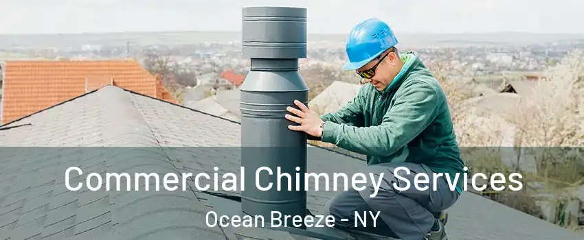 Commercial Chimney Services Ocean Breeze - NY