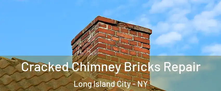 Cracked Chimney Bricks Repair Long Island City - NY