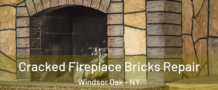 Cracked Fireplace Bricks Repair Windsor Oak - NY