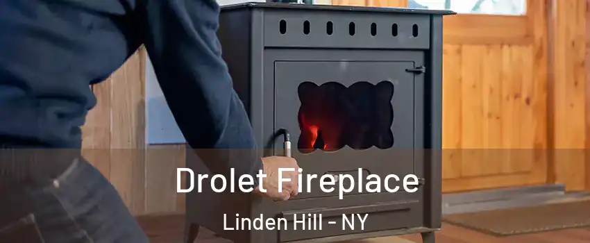 Drolet Fireplace Linden Hill - NY