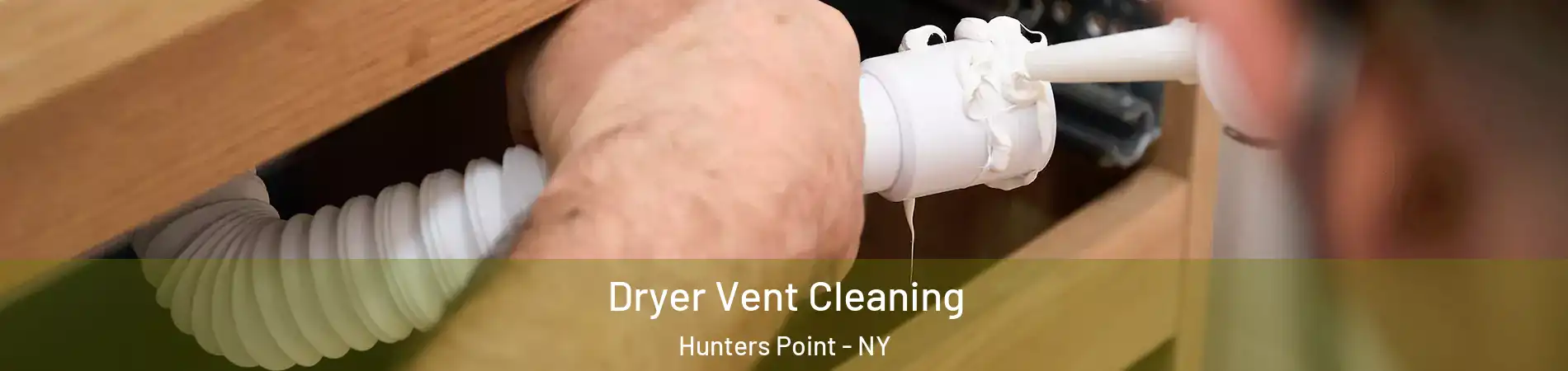 Dryer Vent Cleaning Hunters Point - NY