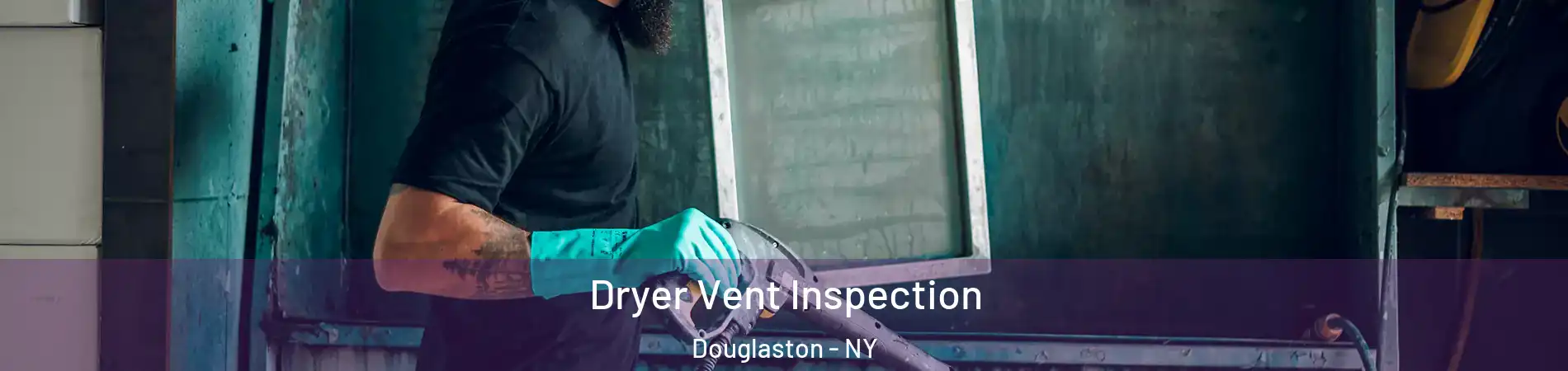 Dryer Vent Inspection Douglaston - NY