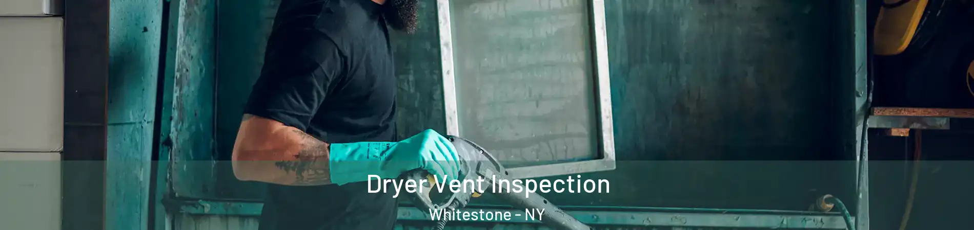 Dryer Vent Inspection Whitestone - NY