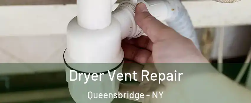 Dryer Vent Repair Queensbridge - NY