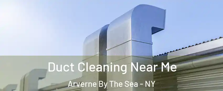 Duct Cleaning Near Me Arverne By The Sea - NY