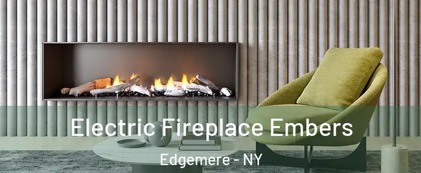 Electric Fireplace Embers Edgemere - NY