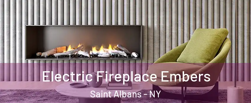 Electric Fireplace Embers Saint Albans - NY