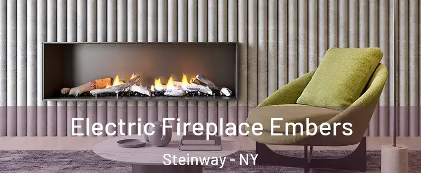 Electric Fireplace Embers Steinway - NY