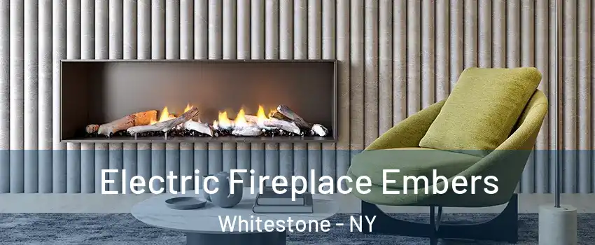 Electric Fireplace Embers Whitestone - NY