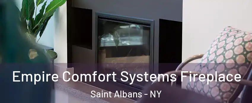 Empire Comfort Systems Fireplace Saint Albans - NY