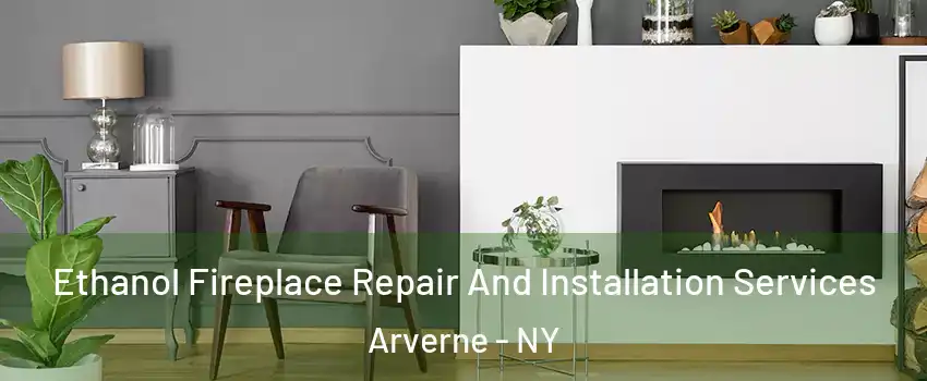 Ethanol Fireplace Repair And Installation Services Arverne - NY