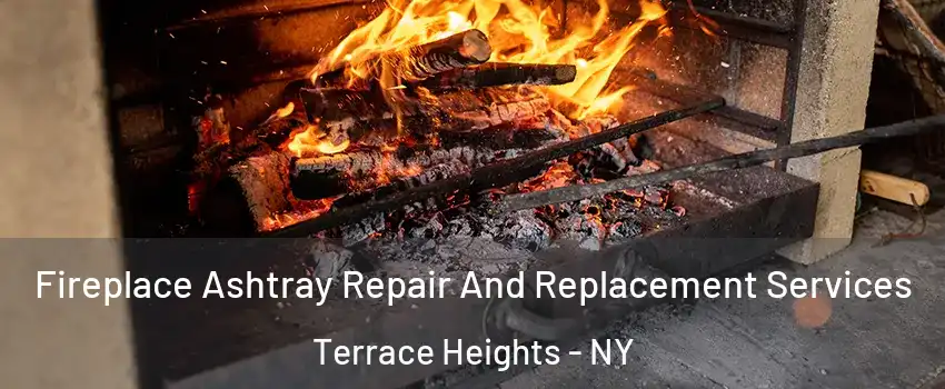 Fireplace Ashtray Repair And Replacement Services Terrace Heights - NY