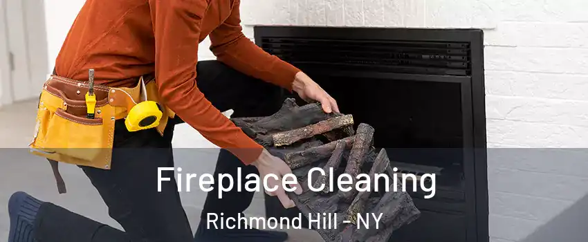 Fireplace Cleaning Richmond Hill - NY